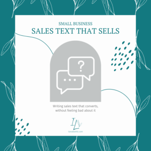 Small Business Sales Text That Sells - learn how to write high converting sales text Ilana Leah LLC